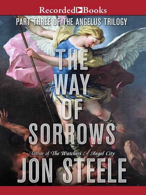 Title details for The Way of Sorrows by Jon Steele - Available
